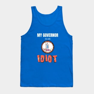 My governor is an idiot Virginia Tank Top